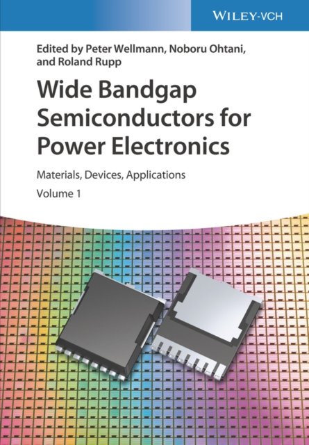 Wide Bandgap Semiconductors for Power Electronics – Materials, Devices, Applications