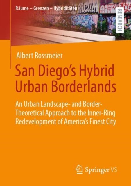 San Diego''s Hybrid Urban Borderlands