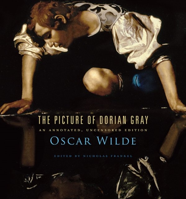 The Picture of Dorian Gray – An Annotated, Uncensored Edition