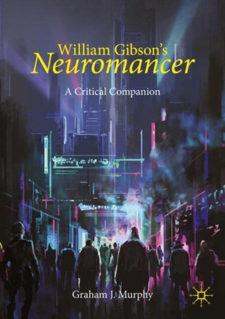 William Gibson''s "Neuromancer"
