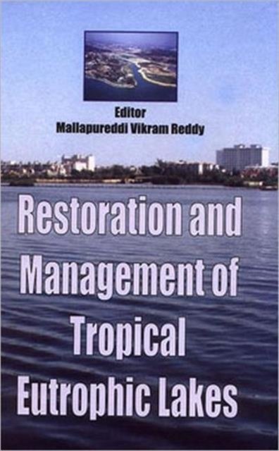 Restoration And Mangement Of Tropical Eutropic Lakes