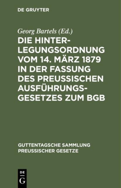 Die Hinterlegungsordnung Vom 14. Marz 1879 in Der Fassung Des Preussischen Ausfuhrungsgesetzes Zum BGB