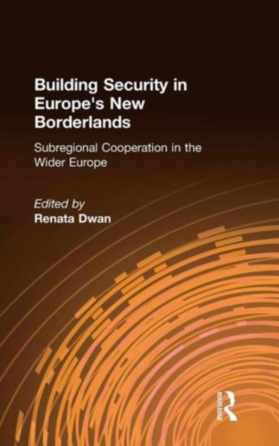 Building Security in Europe''s New Borderlands