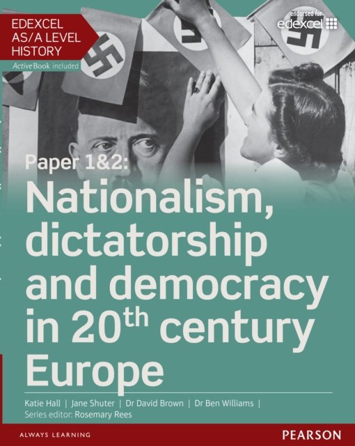 Edexcel AS/A Level History, Paper 1&2: Nationalism, dictatorship and democracy in 20th century Europe Student Book + ActiveBook