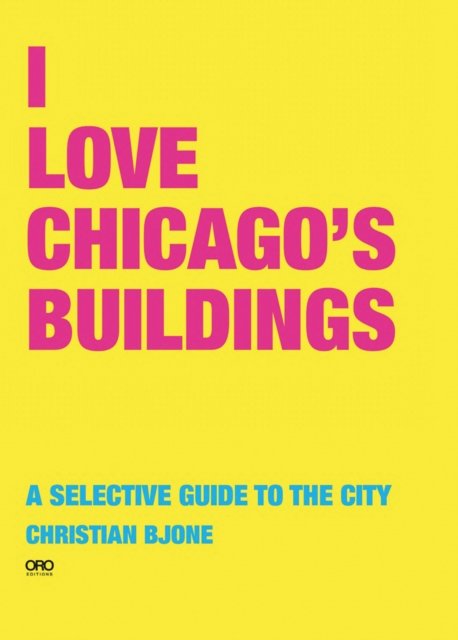 I Love Chicago''s Buildings