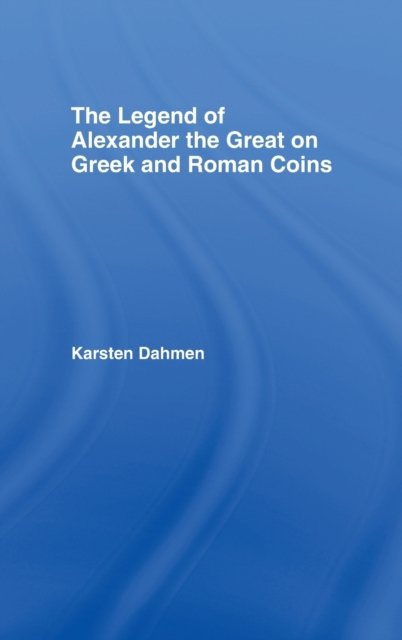 The Legend of Alexander The Great on Greek And Roman Coins