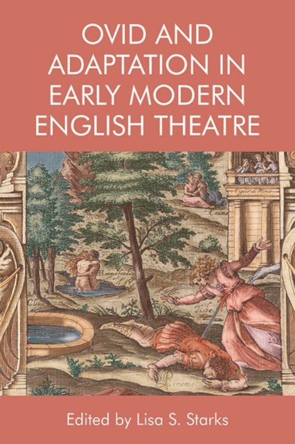 Ovid and Adaptation in Early Modern English Theatre