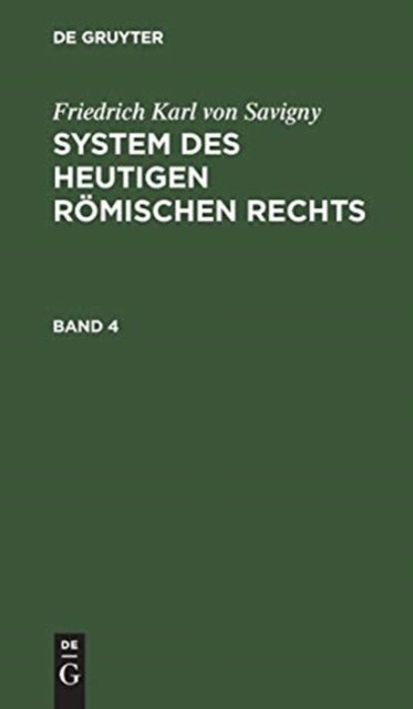 System des heutigen römischen Rechts. Band 4