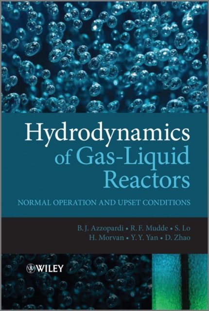 Hydrodynamics of Gas–Liquid Reactors – Normal Operation and Upset Conditions