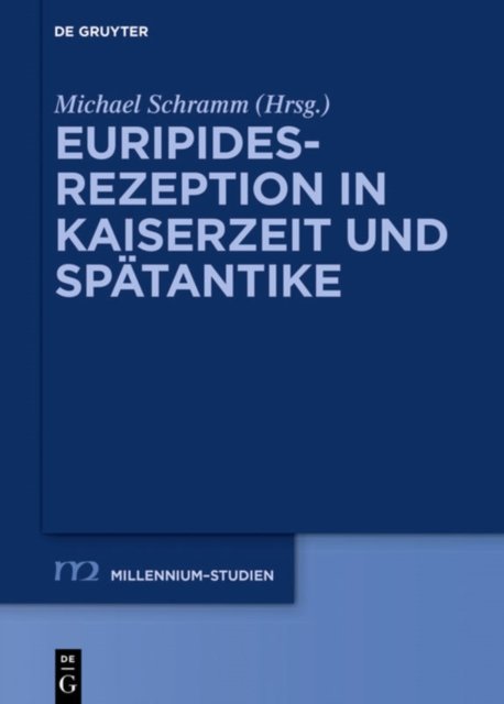 Euripides-rezeption in Kaiserzeit Und Spätantike