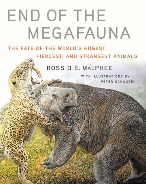End of the Megafauna – The Fate of the World`s Hugest, Fiercest, and Strangest Animals