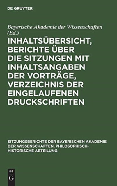 Inhaltsubersicht, Berichte Uber Die Sitzungen Mit Inhaltsangaben Der Vortrage, Verzeichnis Der Eingelaufenen Druckschriften