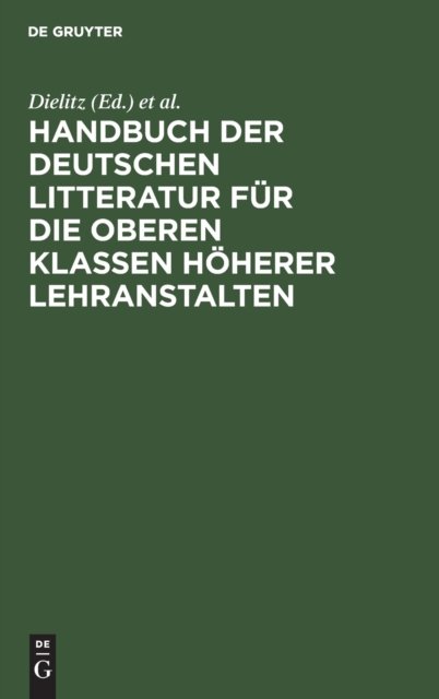 Handbuch Der Deutschen Litteratur Fur Die Oberen Klassen Hoherer Lehranstalten