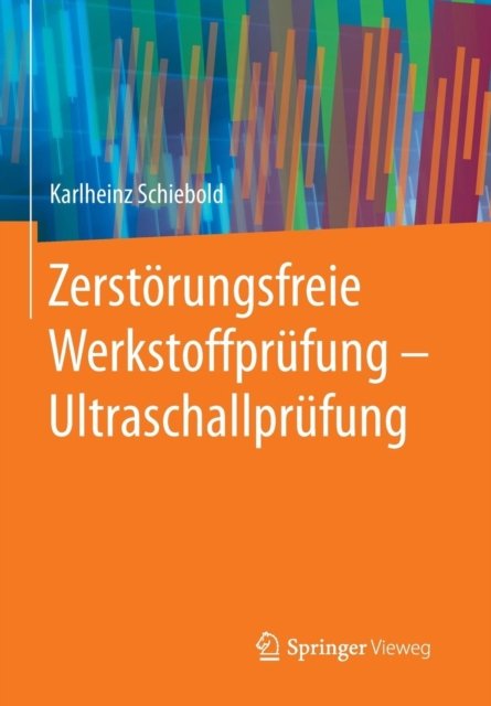 Zerstorungsfreie Werkstoffprufung - Ultraschallprufung