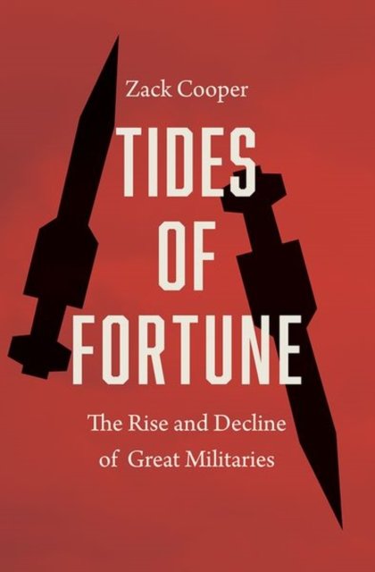 Tides of Fortune – The Rise and Decline of Great Militaries