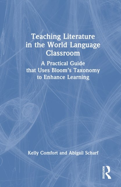 Teaching Literature in the World Language Classroom