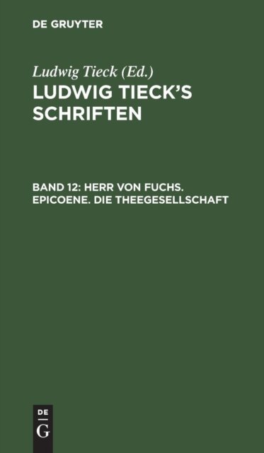 Herr von Fuchs. Epicoene. Die Theegesellschaft
