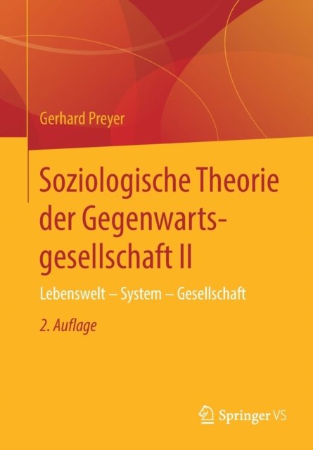 Soziologische Theorie der Gegenwartsgesellschaft II