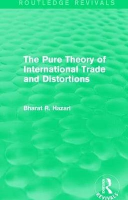 The Pure Theory of International Trade and Distortions (Routledge Revivals)