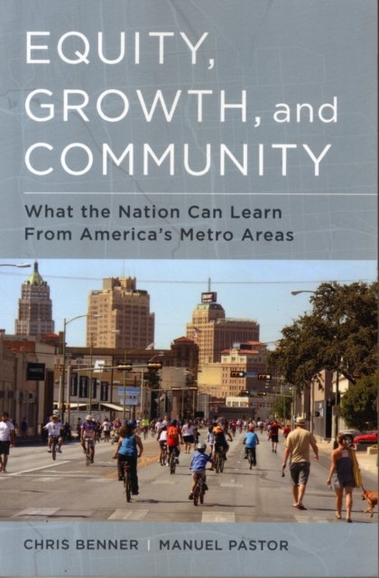 Equity, Growth, and Community – What the Nation Can Learn from America`s Metro Areas