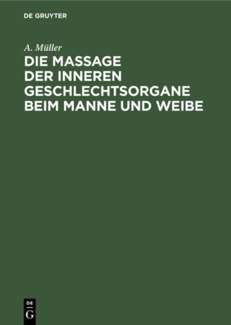 Massage der inneren Geschlechtsorgane beim Manne und Weibe