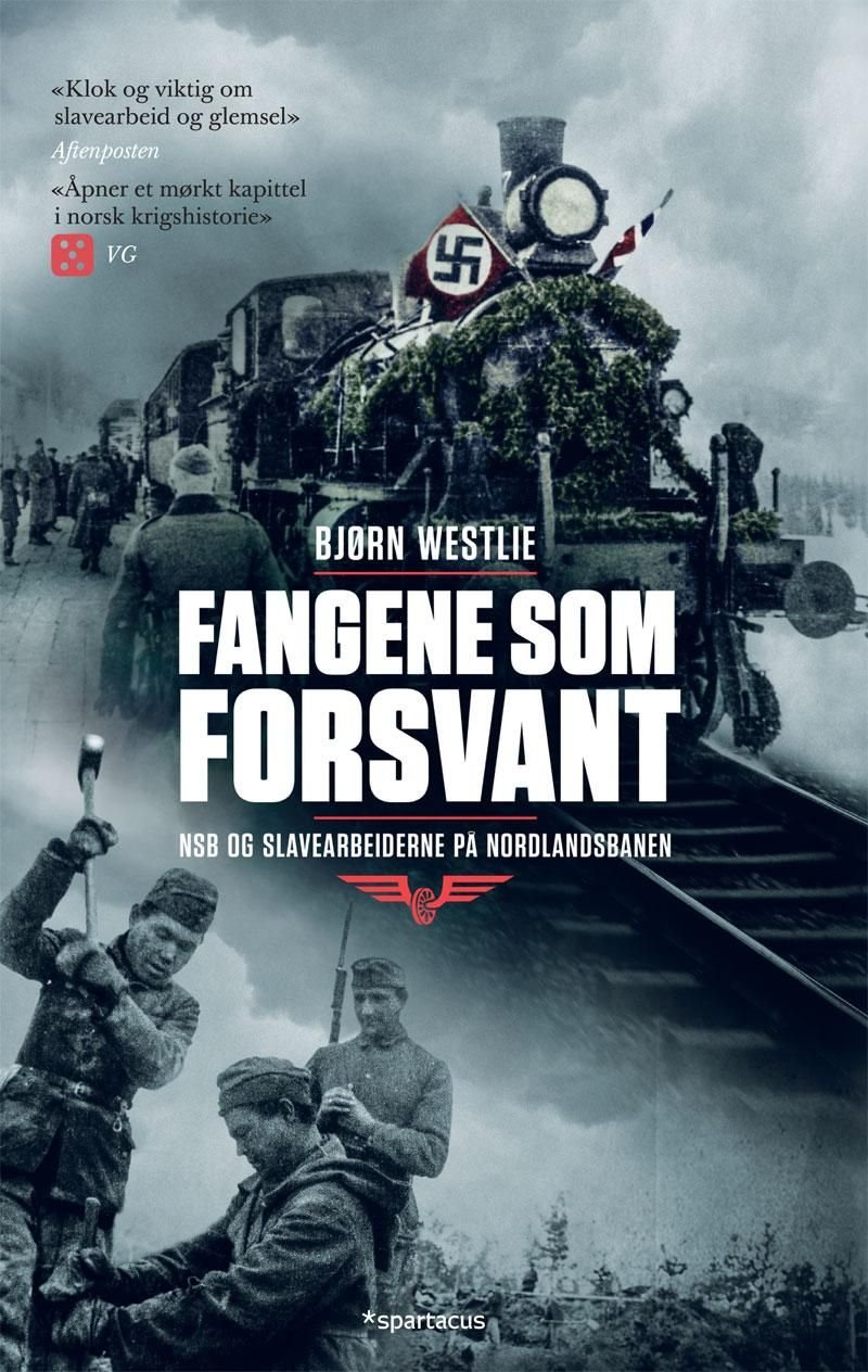 Fangene som forsvant - NSB og slavearbeiderne på Nordlandsbanen