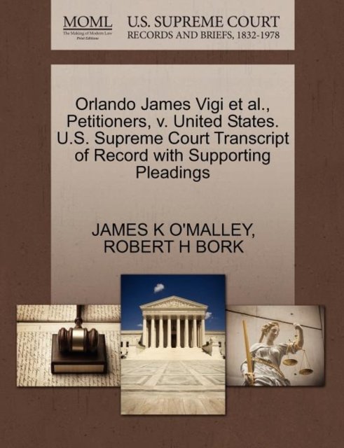 Orlando James Vigi et al., Petitioners, v. United States. U.S. Supreme Court Transcript of Record with Supporting Pleadings