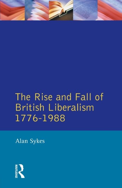 The Rise and Fall of British Liberalism