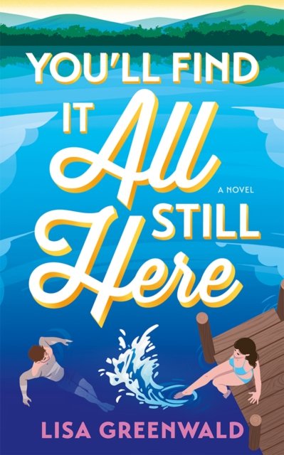 You''ll Find It All Still Here