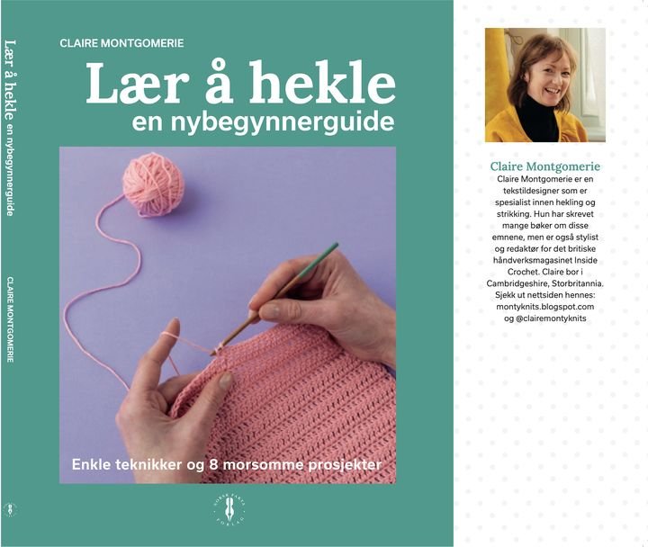 Lær å hekle - en nybegynnerguide : enkle teknikker og 8 morsomme prosjekter
