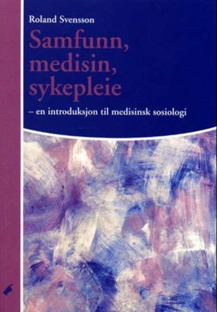 Samfunn, medisin, sykepleie - en introduksjon til medisinsk sosiologi