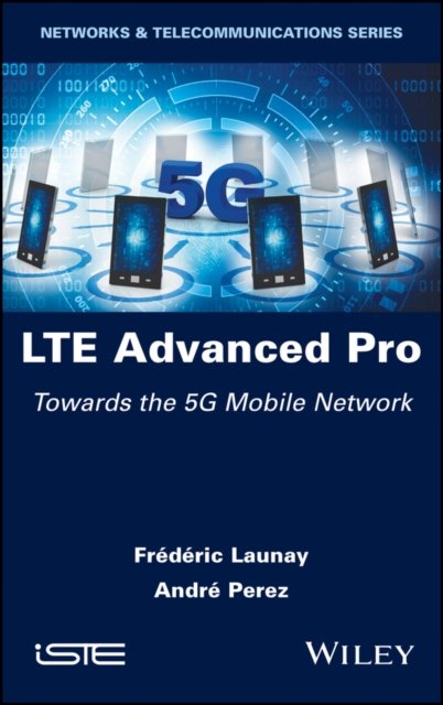 LTE Advanced Pro – Towards the 5G Mobile Network