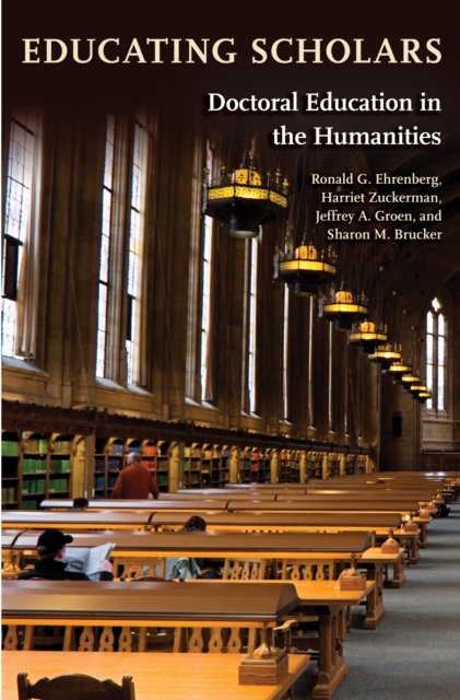 Educating Scholars – Doctoral Education in the Humanities