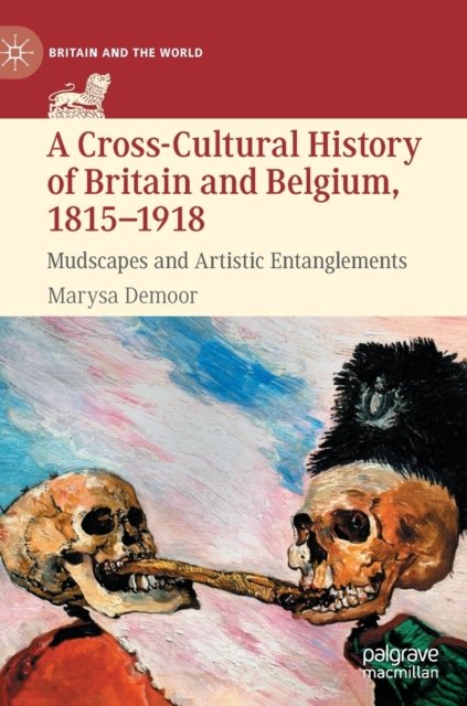 A Cross-cultural History of Britain and Belgium, 1815-1918