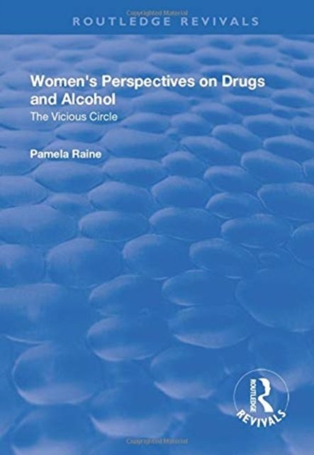 Women''s Perspectives on Drugs and Alcohol