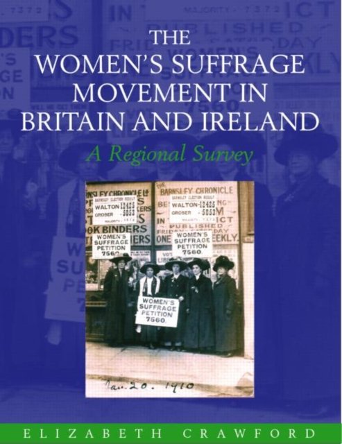 The Women''s Suffrage Movement in Britain And Ireland