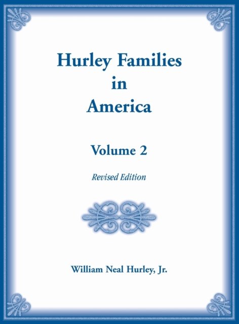 Hurley Families in America, Volume Two, Revised Edition