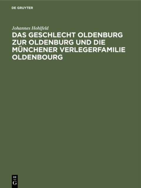 Das Geschlecht Oldenburg Zur Oldenburg Und Die Munchener Verlegerfamilie Oldenbourg