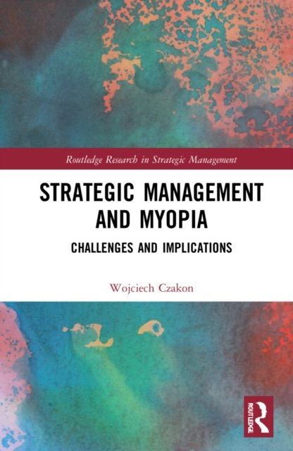 Strategic Management and Myopia