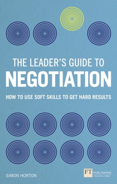 Leader''s Guide to Negotiation, The