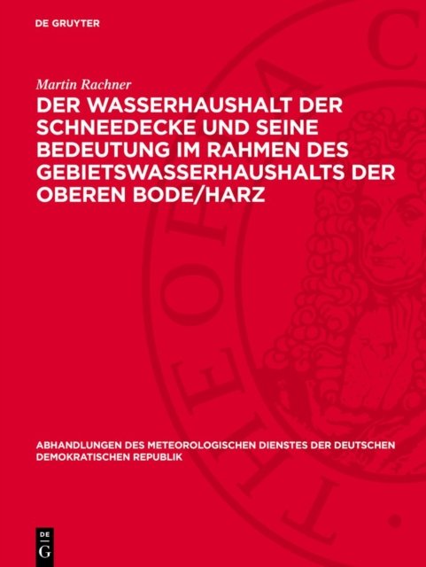 Der Wasserhaushalt Der Schneedecke Und Seine Bedeutung Im Rahmen Des Gebietswasserhaushalts Der Oberen Bode/Harz