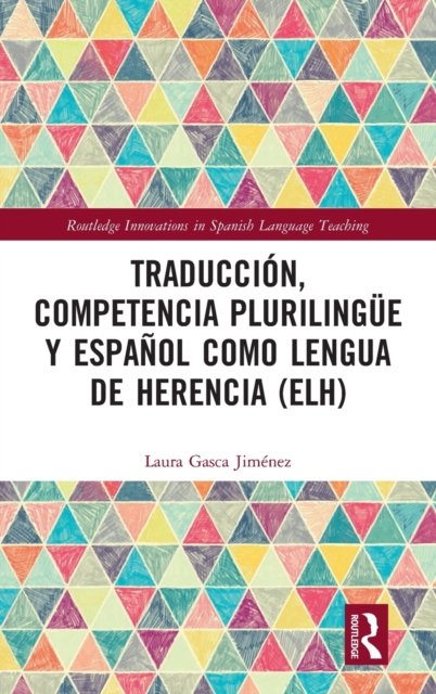 Traduccion, competencia plurilingue y espanol como lengua de herencia (ELH)