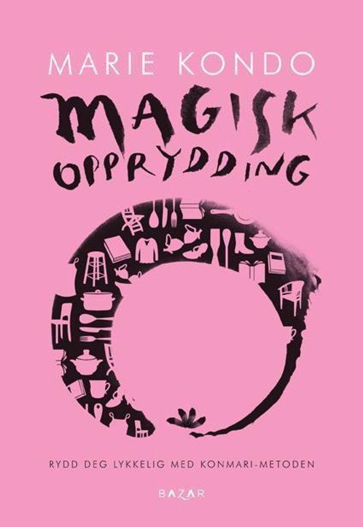 Magisk opprydding - rydd deg lykkelig med Konmari-metoden