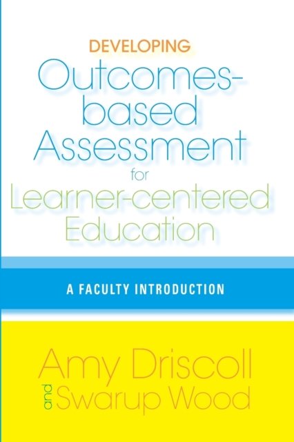 Developing Outcomes-Based Assessment for Learner-Centered Education