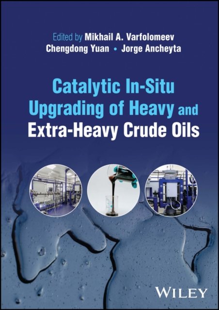 Catalytic In–Situ Upgrading of Heavy and Extra–Heavy Crude Oils