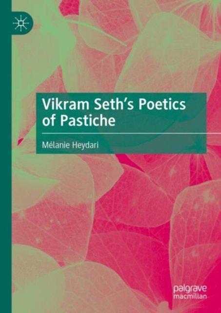 Vikram Seth?s Poetics of Pastiche
