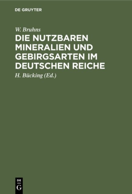 Die Nutzbaren Mineralien Und Gebirgsarten Im Deutschen Reiche