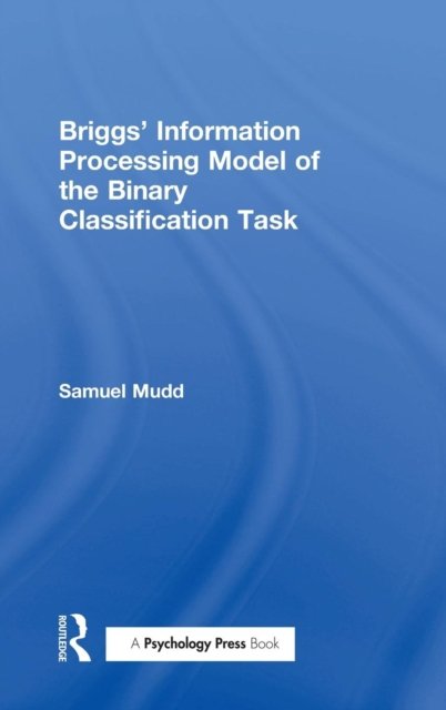 Briggs'' Information Processing Model of the Binary Classification Task