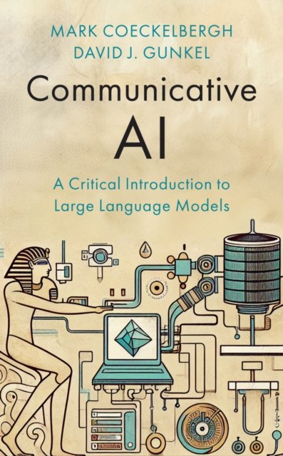 Communicative AI: A Critical Introduction to Large  Language Models