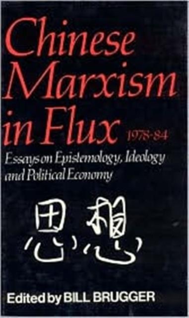 Chinese Marxism in Flux, 1978-84